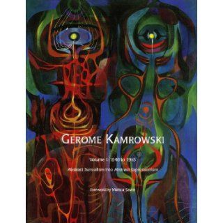 Gerome Kamrowski Volume 1 1940 to 1965, Abstract Surrealism into Abstract Expressionism Exhibition Martica Sawin, Gerome Kamrowski Books