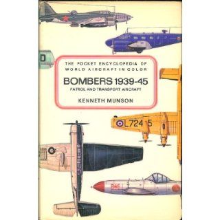 The Pocket Encyclopedia of World Aircraft in Color Bombers 1939 45 Patrol and Transport Aircraft KENNETH MUNSON Books