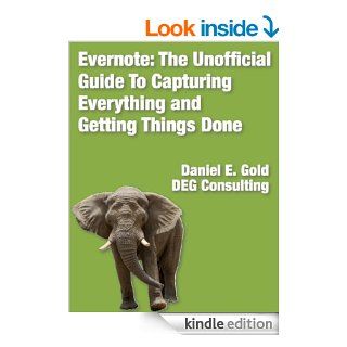 Evernote The unofficial guide to capturing everything and getting things done. 2nd Edition   Kindle edition by Daniel Gold. Business & Money Kindle eBooks @ .