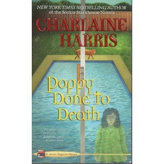 Poppy Done to Death (Aurora Teagarden Mysteries, Book 8) Charlaine Harris 0971487488028 Books