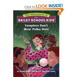 Vampires Don't Wear Polka Dots (The Adventures Of The Bailey School Kids) (9780590434119) Debbie Dadey, Marcia Thornton Jones, Marcia T. Jones, John Steven Gurney Books