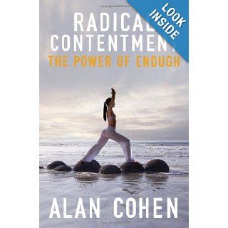 Radical Contentment The Power of Enough Alan Cohen 9781848505544 Books