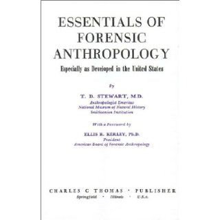 Essentials of Forensic Anthropology  Especially As Developed in the United States T. Dale Stewart 9780398064457 Books
