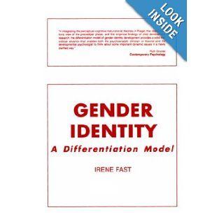 Gender Identity A Differentiation Model (Advances in Psychoanalysis  Theory, Research, and Practice, Vol 2) (9780881630312) Irene Fast Books