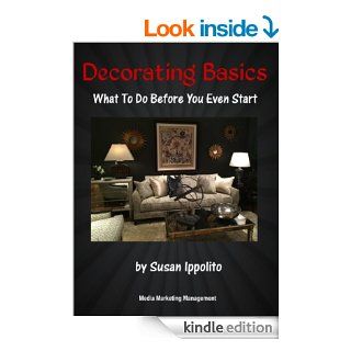 Decorating Basics What To Do Before You Even Start eBook Susan Ippolito Kindle Store