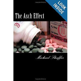 The Asch Effect Michael Shaffer 9781484170403 Books