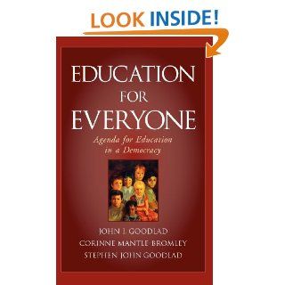 Education for Everyone Agenda for Education in a Democracy John I. Goodlad, Corinne Mantle Bromley, Stephen John Goodlad 9780787972240 Books