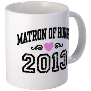 Matron of Honor 2013 Mug by endlesstees