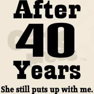 40th Anniversary Funny Quote T Shirt by anniversarytshirts