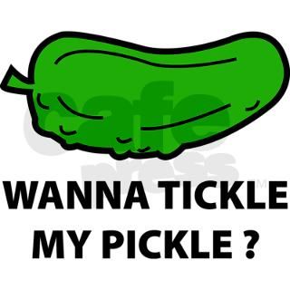 Wanna tickle my pickle ? Keychains by FinestShirtsAndGifts