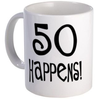 50th birthday gifts 50 happens Mug by tshirts_gifts