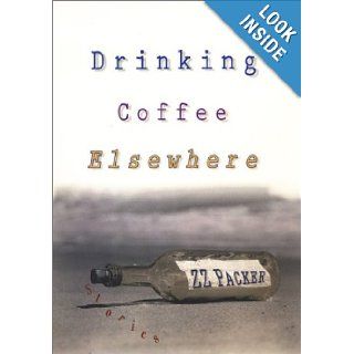 Drinking Coffee Elsewhere (Alex Awards (Awards)) ZZ Packer Books