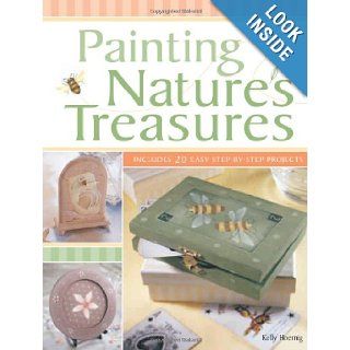 Painting Natures Treasures Kelly Hoernig 0035313330629 Books