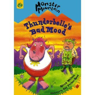 Thunderbelle's Bad Mood (Monster Mountain) Karen Wallace, Guy Parker Rees 9781843626299 Books