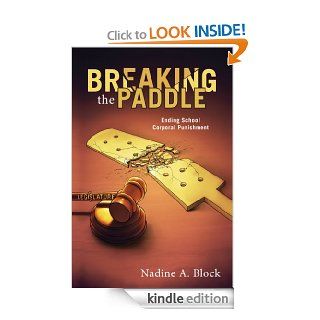 Breaking the Paddle  Ending School Corporal Punishment eBook Nadine A. Block Kindle Store