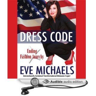 Dress Code Ending Fashion Anarchy (Audible Audio Edition) Eve Michaels Books