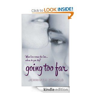 Going Too Far   Kindle edition by Jennifer Echols. Literature & Fiction Kindle eBooks @ .