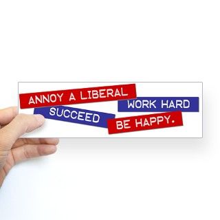 Annoy a Liberal Bumper Bumper Sticker by annoy_a_liberal