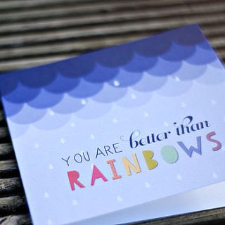 'better than rainbows' card by i am nat