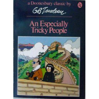 An Especially Tricky People Gary B. Trudeau 9780030206818 Books
