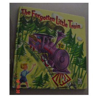 Forgotten little train; A story for boys and girls who love trains and like to ride on them, and especially for those who like little trains,  Sally Fabry Books