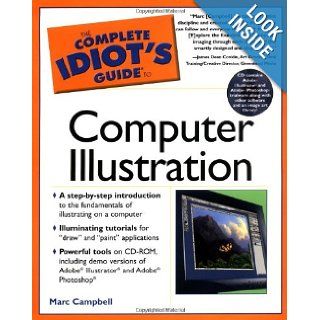 The Complete Idiot's Guide to Computer Illustration Marc Campbell 9780028643199 Books