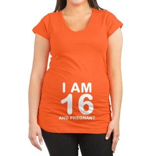 I Am 16 And Pregnant T Shirt by maternity