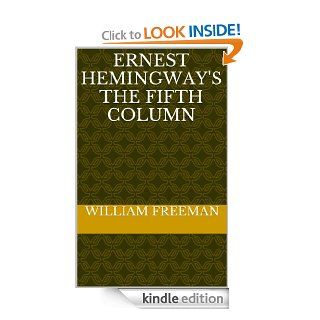 Ernest Hemingway's The Fifth Column eBook william freeman Kindle Store
