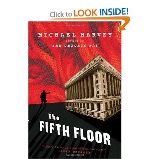 The Fifth Floor Michael Harvey 9780307266873 Books
