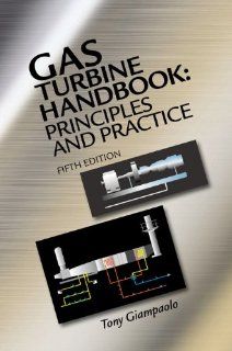 Gas Turbine Handbook Principles and Practice, Fifth Edition Tony Giampaolo 9781482228885 Books