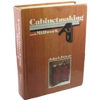 Cabinetmaking and Millwork, Fifth Edition 5th (fifth) Edition by Feirer, John Louis [1988] Books
