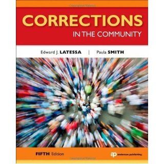 Corrections in the Community, Fifth Edition 5th (fifth) Edition by Latessa, Edward J., Smith, Paula [2011] Books