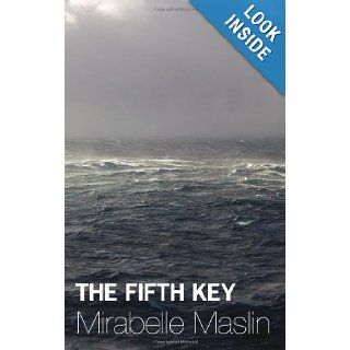 The Fifth Key Mirabelle Maslin 9780955893605 Books