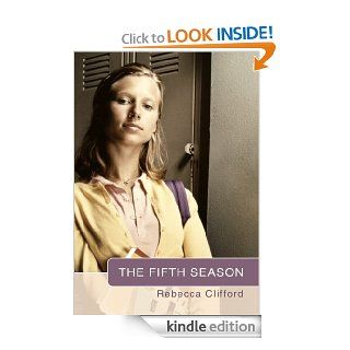 MY FIFTH SEASON   Kindle edition by Rebecca Clifford. Children Kindle eBooks @ .