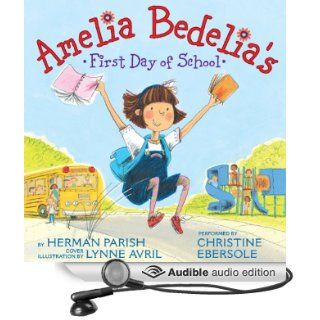 Amelia Bedelia's First Day of School (Audible Audio Edition) Herman Parish, Lynne Avril, Christine Ebersole Books