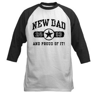 Proud New Dad 2013 Baseball Jersey by Tees2013