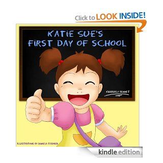 Children's Book Katie Sue's First Day Of School (A Beautifully Illustrated Rhyming Children's Picture Book)   Kindle edition by Kimberly Bennet, Daniela Frongia. Children Kindle eBooks @ .