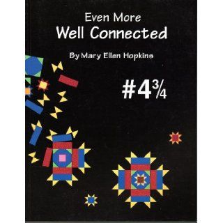 Even More Well Connected Mary E. Hopkins 9780929950204 Books