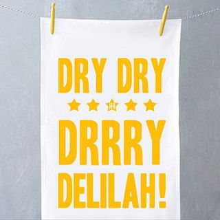 'dry dry dry delilah' tea towel by hey holla