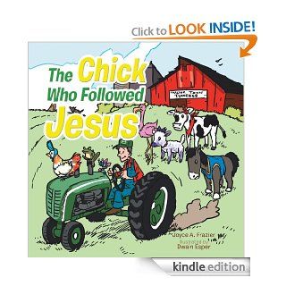 The Chick Who Followed Jesus eBook Joyce A. Frazier Kindle Store