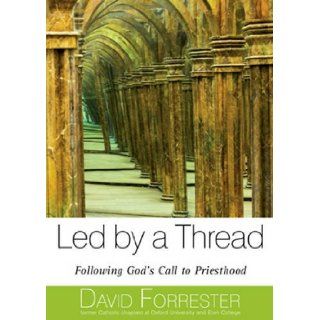 Led by a Thread Following God's Call to Priesthood David Forrester 9780852313671 Books