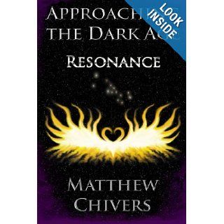 Approaching The Dark Age   Resonance Matthew Chivers 9781447672852 Books