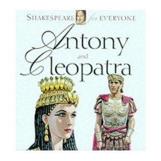 Antony and Cleopatra (Shakespeare for Everyone) Jennifer Mulherin, Abigail Frost 9781842340455 Books