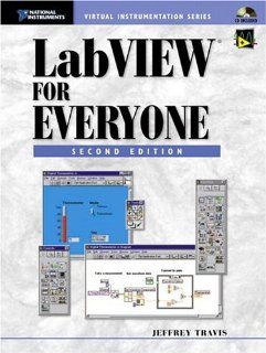 LabVIEW for Everyone (2nd Edition) (National Instruments Virtual Instrumentation) Jeffrey Travis 9780130650962 Books