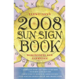 Llewellyn's 2008 Sun Sign Book Horoscopes for Everyone (Annuals   Sun Sign Book) Llewellyn 9780738705521 Books