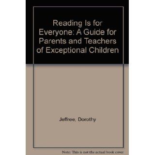 Reading Is for Everyone A Guide for Parents and Teachers of Exceptional Children Dorothy Jeffree, Margaret Skeffington 9780137552160 Books