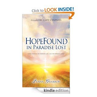HopeFound in Paradise Lost   Kindle edition by LuAnn Grambow MA LPC, Dr. Gary Chapman. Religion & Spirituality Kindle eBooks @ .