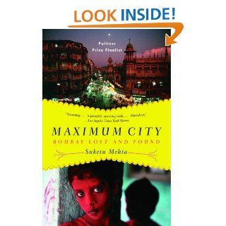 Maximum City Bombay Lost and Found Suketu Mehta 9780375703409 Books
