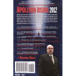 Apollyon Rising 2012 The Lost Symbol Found and the Final Mystery of the Great Seal Revealed Thomas Horn 9780982323564 Books