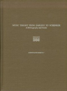 Music Theory from Zarlino to Schenker A Bibliography and Guide (Harmonologia) David Damschroder, David Russell Williams 9780918728999 Books